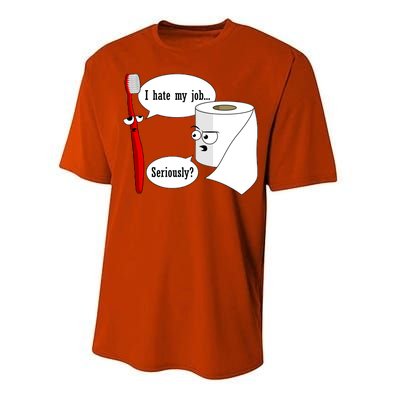 I Hate My Job Seriously Funny Toothbrush Toilet Paper Performance Sprint T-Shirt