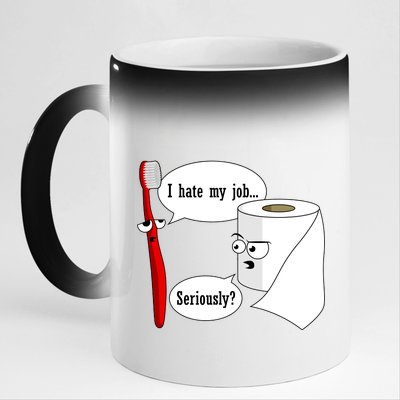 I Hate My Job Seriously Funny Toothbrush Toilet Paper 11oz Black Color Changing Mug