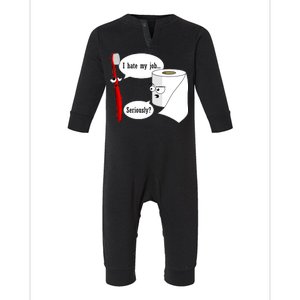 I Hate My Job Seriously Funny Toothbrush Toilet Paper Infant Fleece One Piece