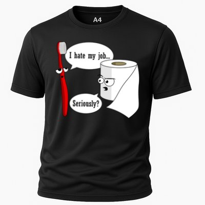 I Hate My Job Seriously Funny Toothbrush Toilet Paper Performance Shirt