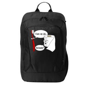 I Hate My Job Seriously Funny Toothbrush Toilet Paper City Backpack