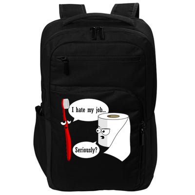 I Hate My Job Seriously Funny Toothbrush Toilet Paper Impact Tech Backpack