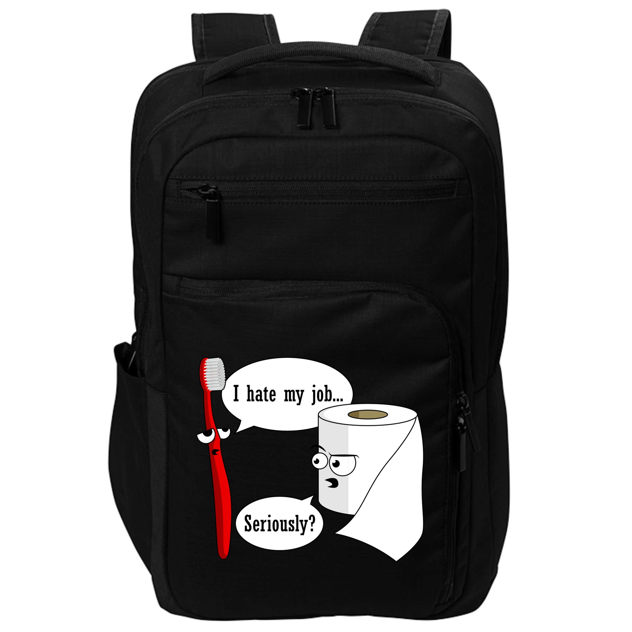 I Hate My Job Seriously Funny Toothbrush Toilet Paper Impact Tech Backpack
