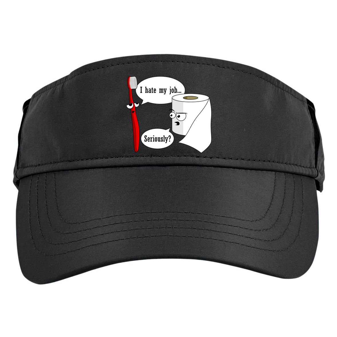 I Hate My Job Seriously Funny Toothbrush Toilet Paper Adult Drive Performance Visor