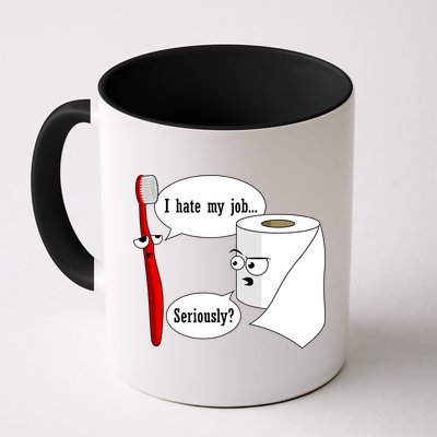 I Hate My Job Seriously Funny Toothbrush Toilet Paper Mug