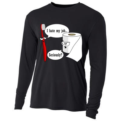 I Hate My Job Seriously Funny Toothbrush Toilet Paper Cooling Performance Long Sleeve Crew