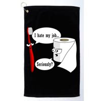 I Hate My Job Seriously Funny Toothbrush Toilet Paper Golf Towel