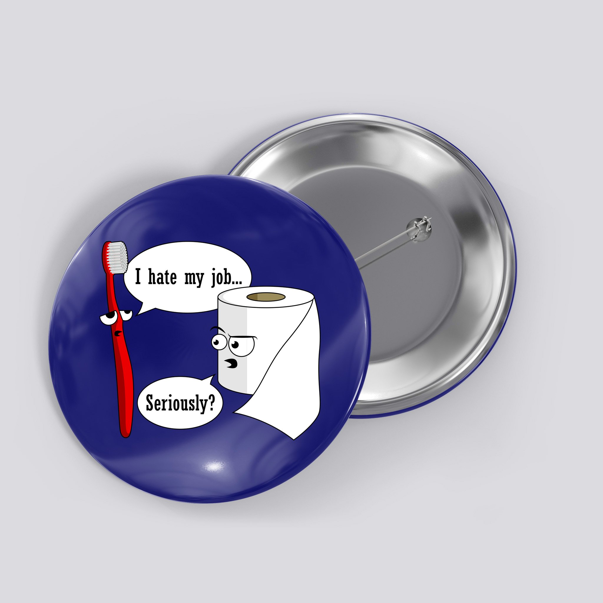 I Hate My Job Seriously Funny Toothbrush Toilet Paper Button