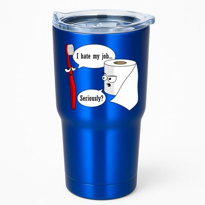 I Hate My Job Seriously Funny Toothbrush Toilet Paper Tumbler