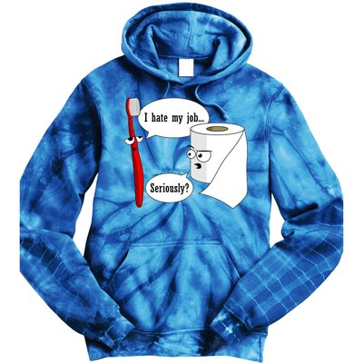 I Hate My Job Seriously Funny Toothbrush Toilet Paper Tie Dye Hoodie