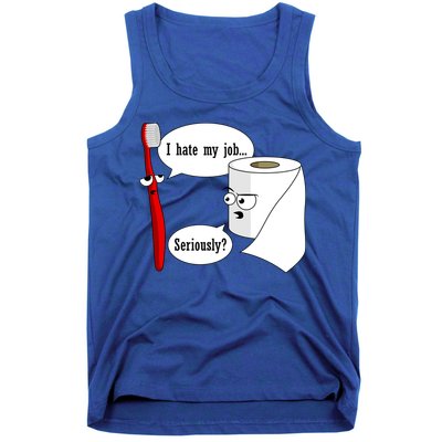 I Hate My Job Seriously Funny Toothbrush Toilet Paper Tank Top
