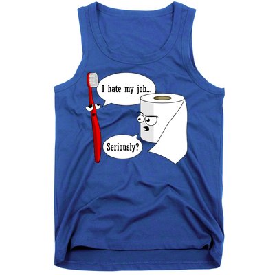 I Hate My Job Seriously Funny Toothbrush Toilet Paper Tank Top