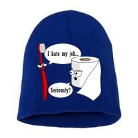 I Hate My Job Seriously Funny Toothbrush Toilet Paper Short Acrylic Beanie