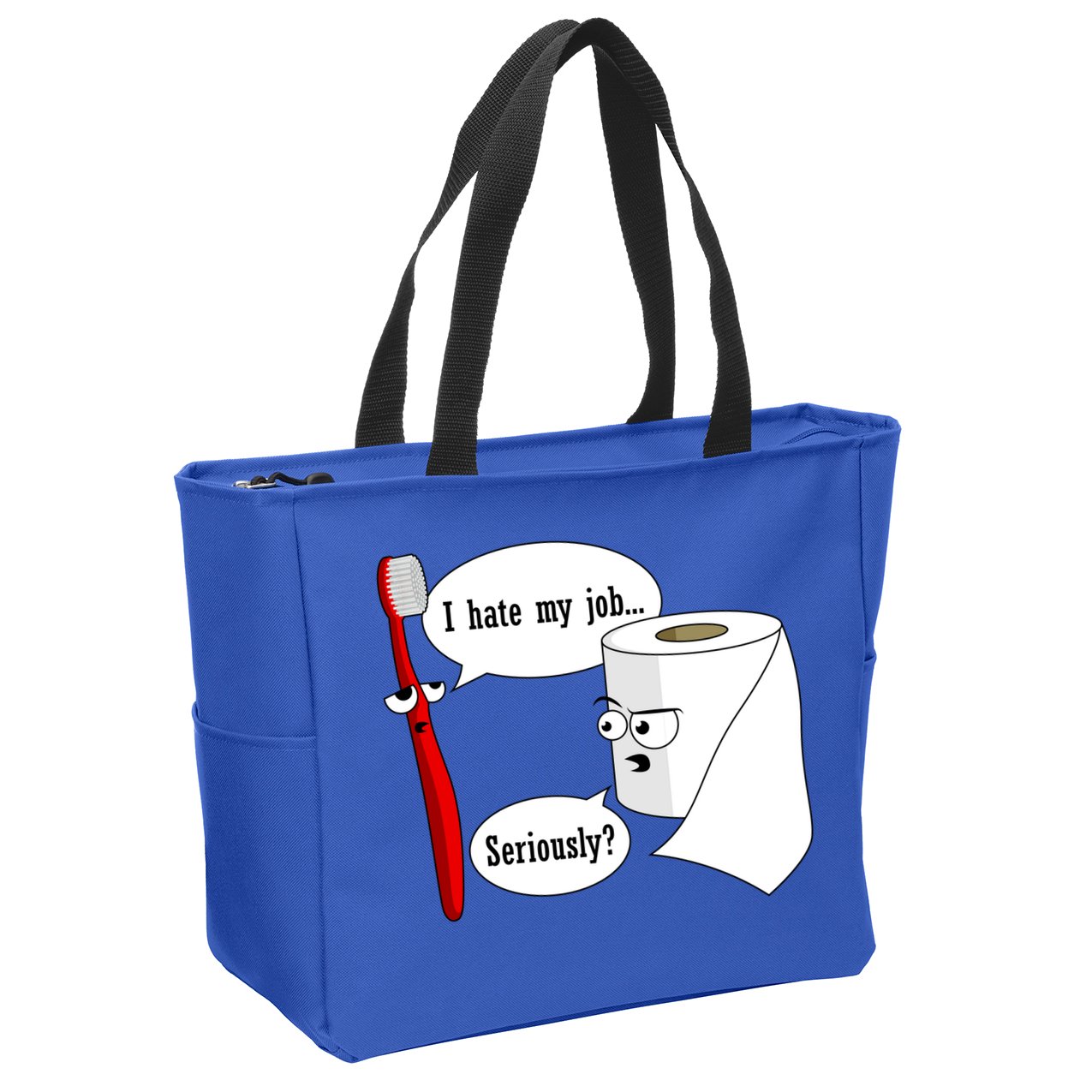 I Hate My Job Seriously Funny Toothbrush Toilet Paper Zip Tote Bag