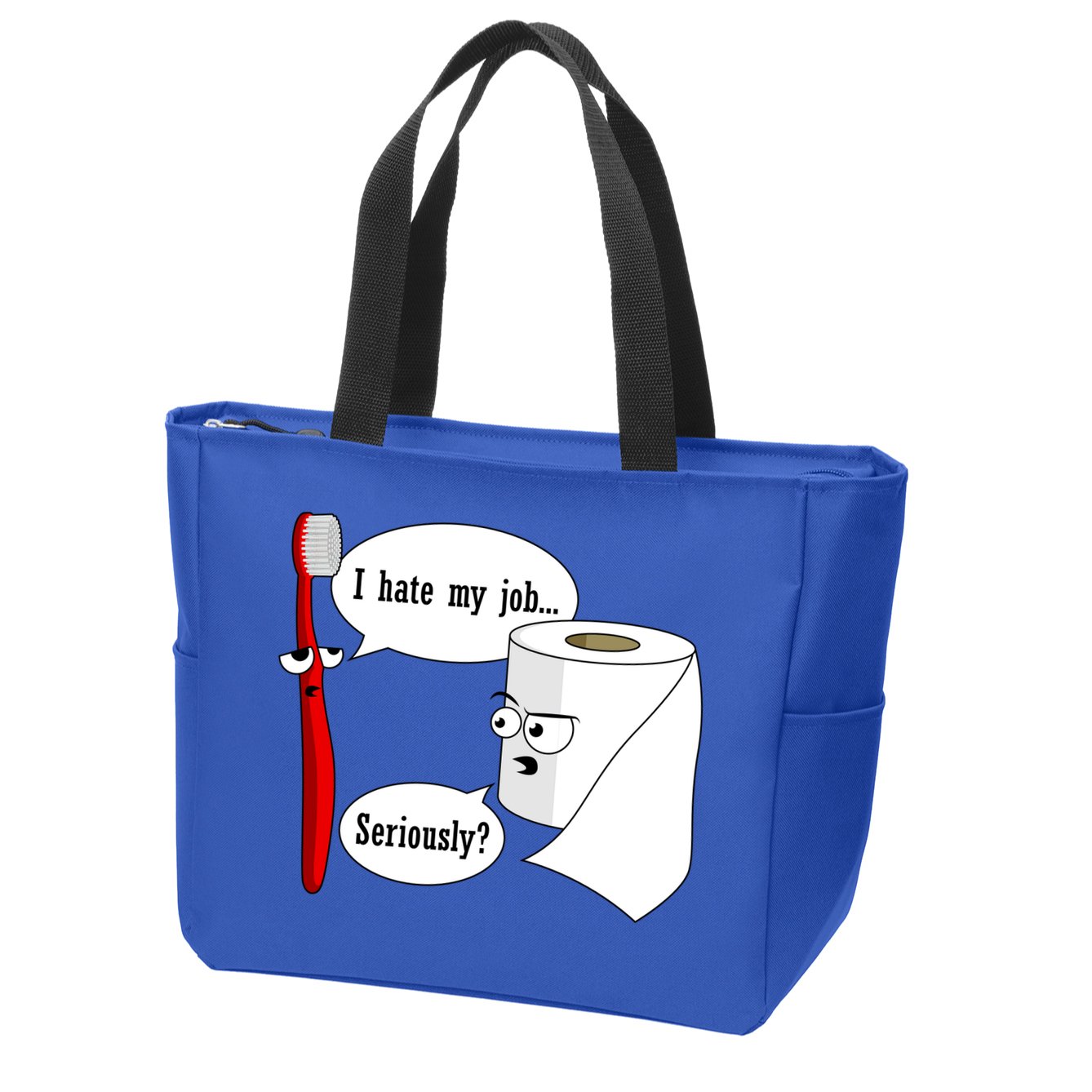I Hate My Job Seriously Funny Toothbrush Toilet Paper Zip Tote Bag