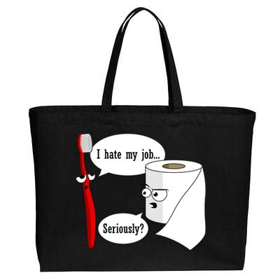 I Hate My Job Seriously Funny Toothbrush Toilet Paper Cotton Canvas Jumbo Tote