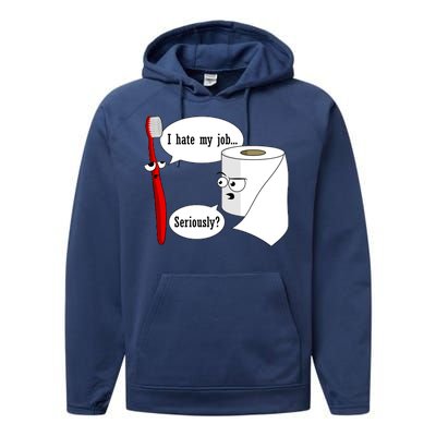 I Hate My Job Seriously Funny Toothbrush Toilet Paper Performance Fleece Hoodie