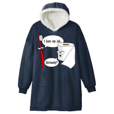 I Hate My Job Seriously Funny Toothbrush Toilet Paper Hooded Wearable Blanket