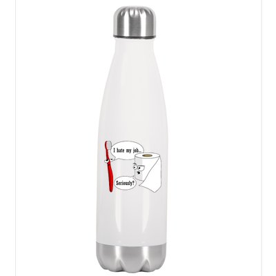 I Hate My Job Seriously Funny Toothbrush Toilet Paper Stainless Steel Insulated Water Bottle