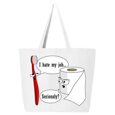 I Hate My Job Seriously Funny Toothbrush Toilet Paper 25L Jumbo Tote