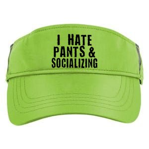 I Hate Pants And Socializing Adult Drive Performance Visor