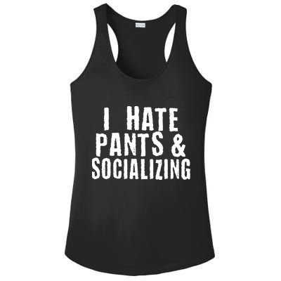 I Hate Pants And Socializing Ladies PosiCharge Competitor Racerback Tank