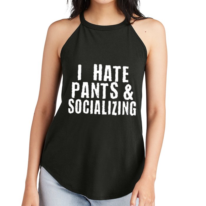 I Hate Pants And Socializing Women's Perfect Tri Rocker Tank