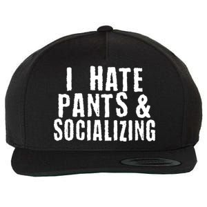 I Hate Pants And Socializing Wool Snapback Cap