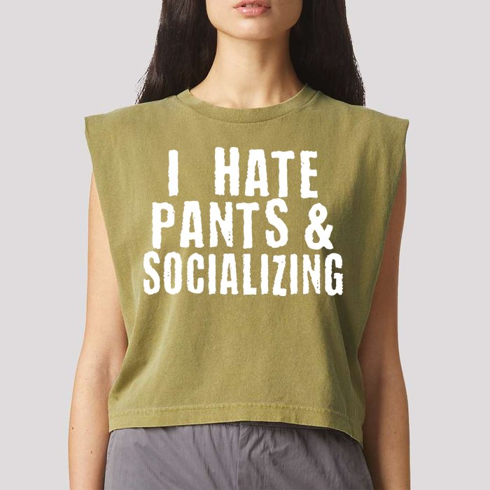 I Hate Pants And Socializing Garment-Dyed Women's Muscle Tee