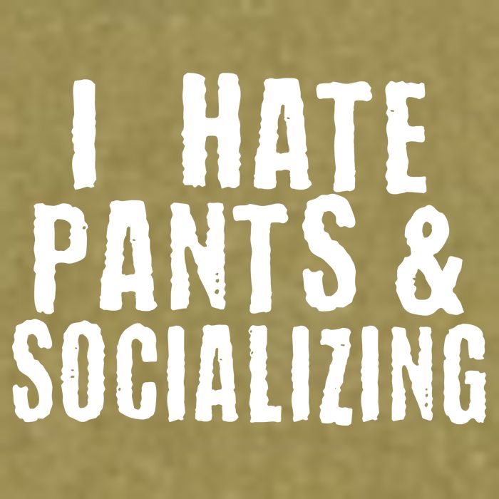 I Hate Pants And Socializing Garment-Dyed Women's Muscle Tee