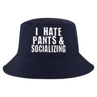 I Hate Pants And Socializing Cool Comfort Performance Bucket Hat