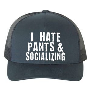 I Hate Pants And Socializing Yupoong Adult 5-Panel Trucker Hat