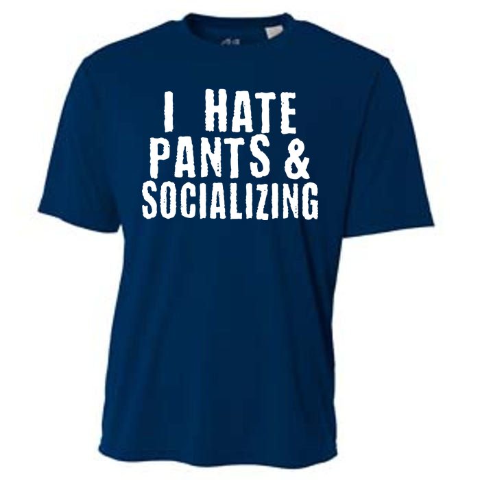 I Hate Pants And Socializing Cooling Performance Crew T-Shirt