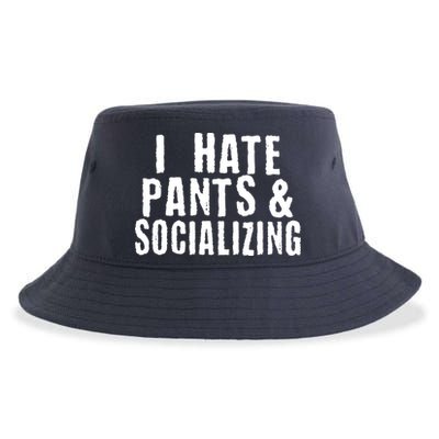 I Hate Pants And Socializing Sustainable Bucket Hat