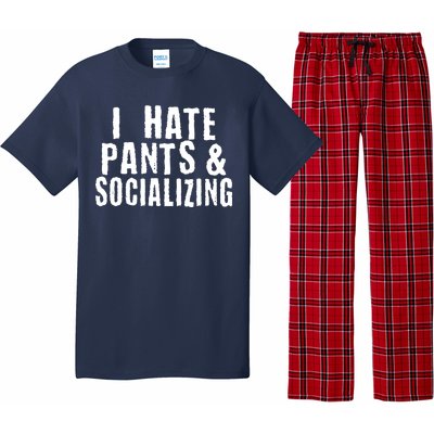 I Hate Pants And Socializing Pajama Set