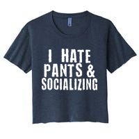 I Hate Pants And Socializing Crop Top