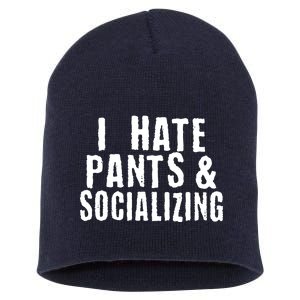 I Hate Pants And Socializing Short Acrylic Beanie