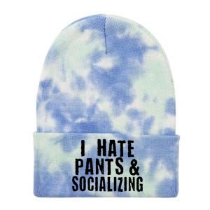 I Hate Pants And Socializing Tie Dye 12in Knit Beanie