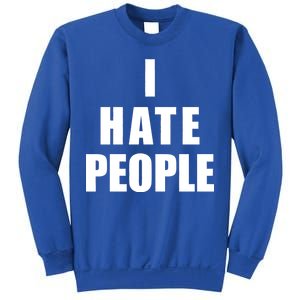 I Hate People Bold Sweatshirt