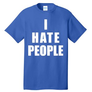 I Hate People Bold Tall T-Shirt