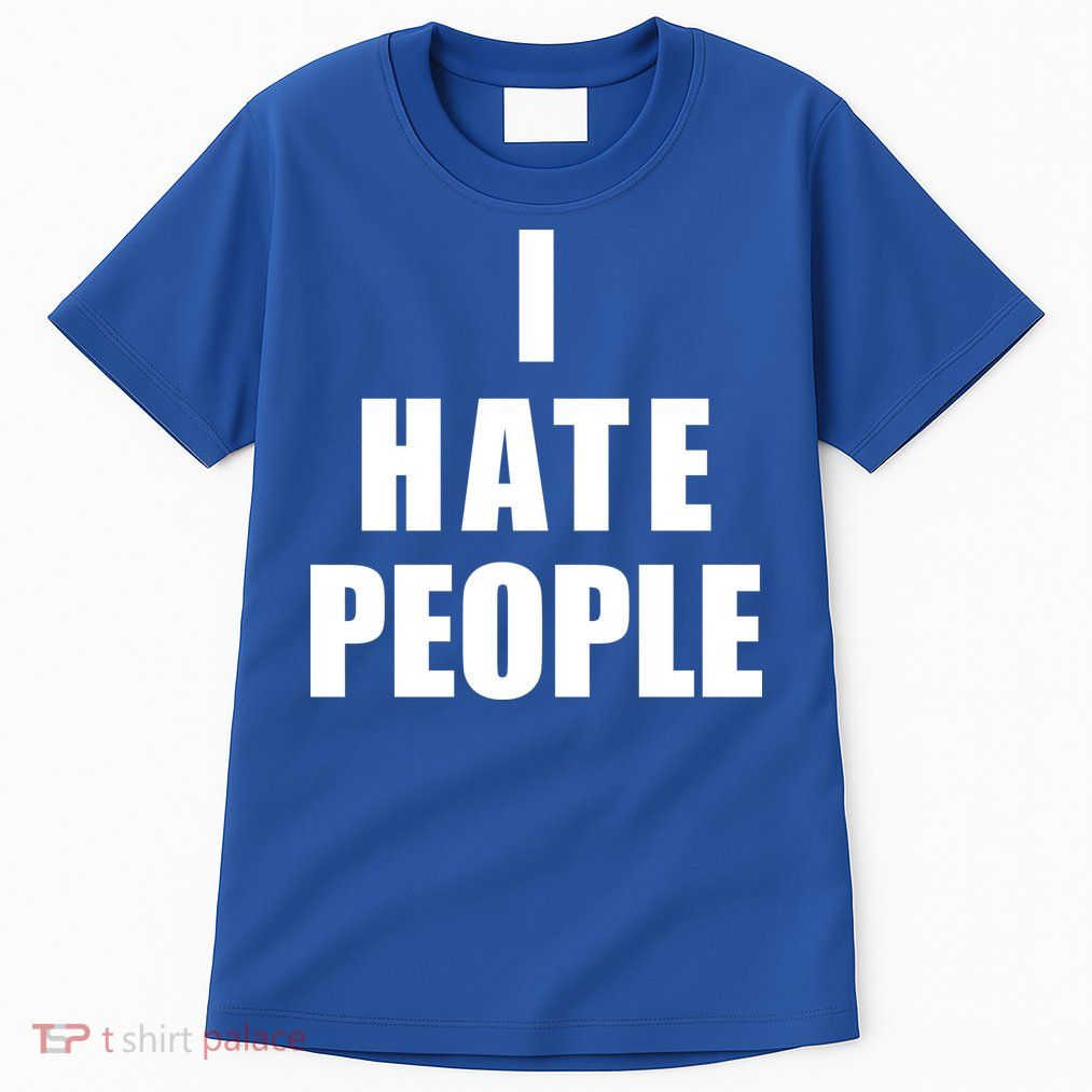 I Hate People Bold Tall T-Shirt