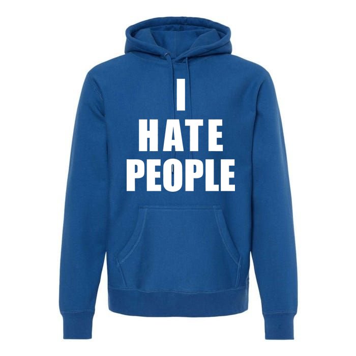 I Hate People Bold Premium Hoodie