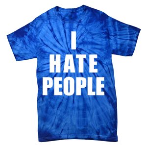 I Hate People Bold Tie-Dye T-Shirt