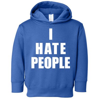 I Hate People Bold Toddler Hoodie