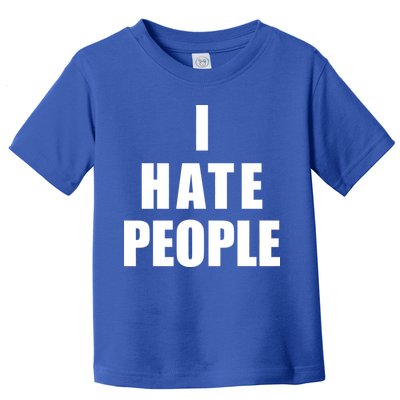I Hate People Bold Toddler T-Shirt