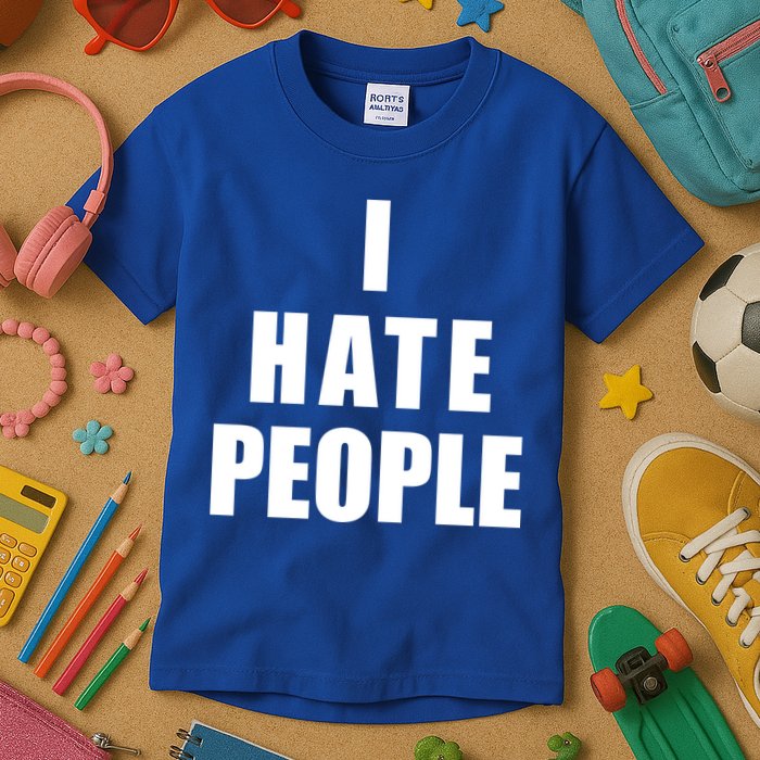 I Hate People Bold Kids T-Shirt