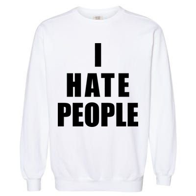 I Hate People Bold Garment-Dyed Sweatshirt