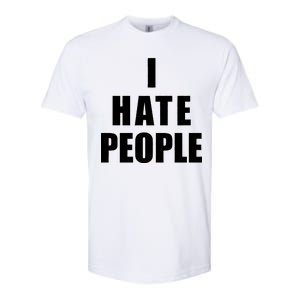 I Hate People Bold Softstyle CVC T-Shirt