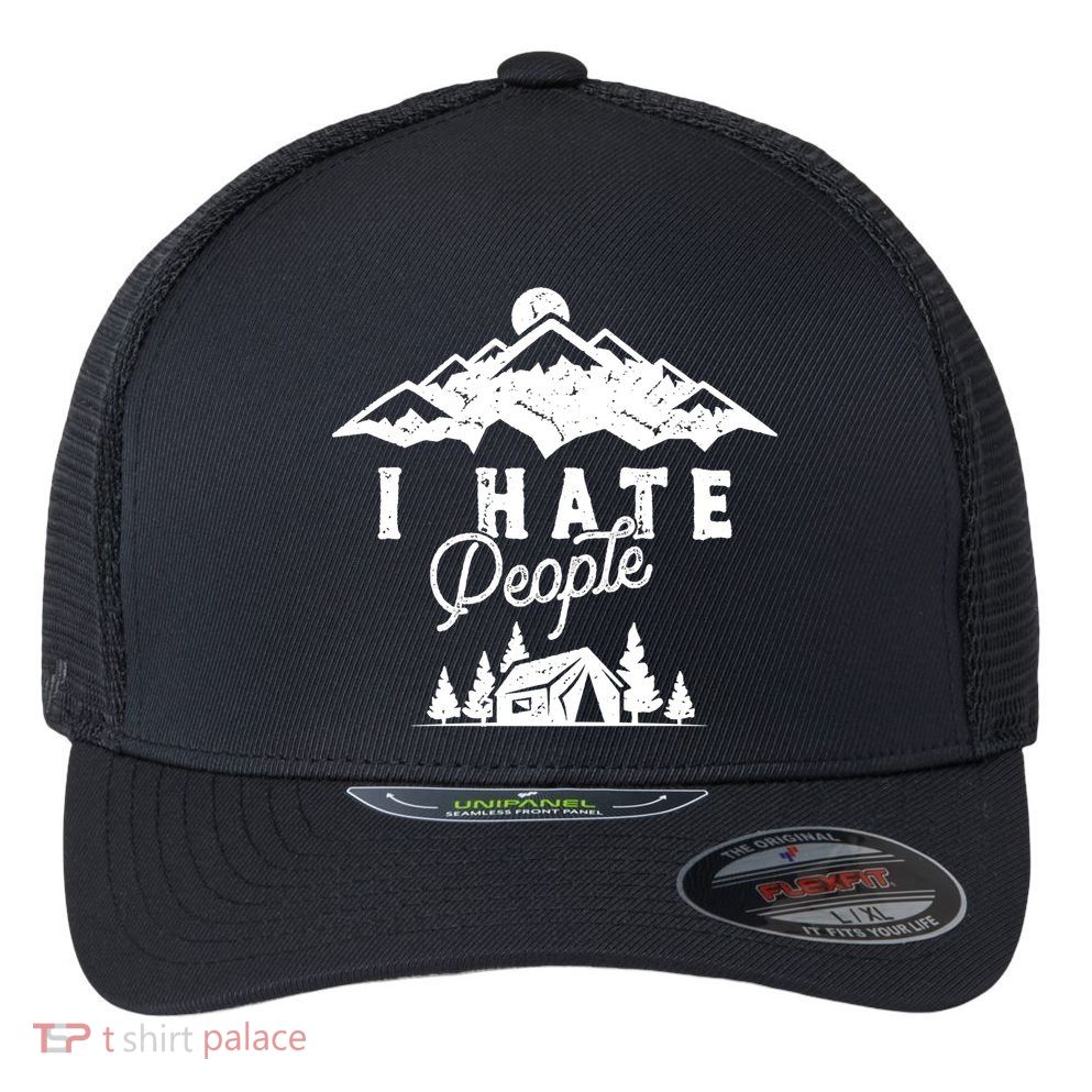 I Hate People Funny Camping Mountains  Flexfit Unipanel Trucker Cap