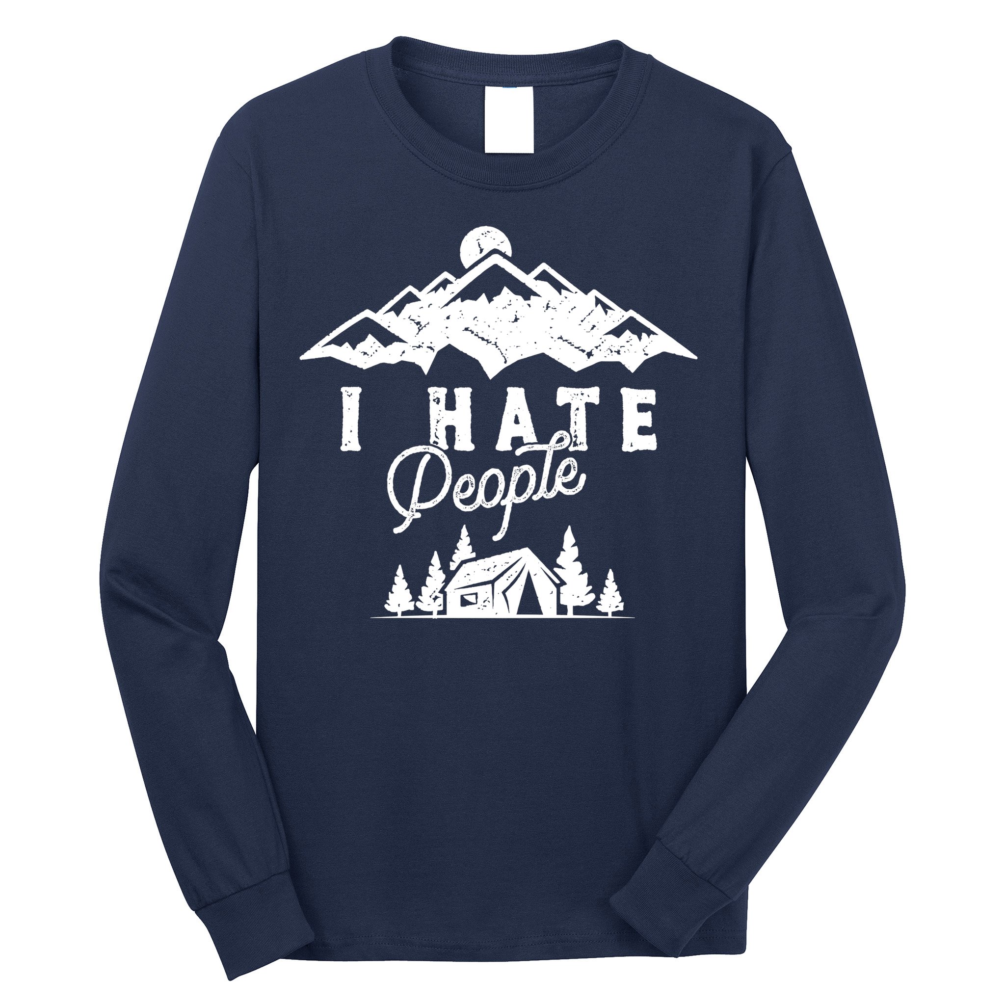 I Hate People Funny Camping Mountains  Long Sleeve Shirt